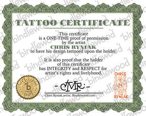 A green-framed Chris Ryniak Tattoo Certificate from the reputable tattoo artist Chris Ryniak of Bindlewood Shop permits the holder to get an artwork tattooed. It acknowledges integrity and respect for the original artist's rights and livelihood. The certificate features a gold seal, an orange illustration, and signatures.